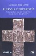 Eulogía y eucaristía : policromía de sentimientos en el alma del orante