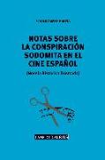 Notas sobre una conspiración sodomita en el cine español : novela histórica ilustrada