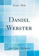 Daniel Webster (Classic Reprint)