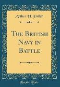 The British Navy in Battle (Classic Reprint)