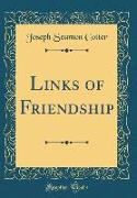 Links of Friendship (Classic Reprint)