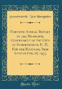 Fortieth Annual Report of the Municipal Government of the City of Somersworth, N. H. for the Financial Year Ending Feb, 28, 1933 (Classic Reprint)