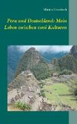 Peru und Deutschland: Mein Leben zwischen zwei Kulturen