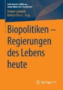 Biopolitiken ¿ Regierungen des Lebens heute