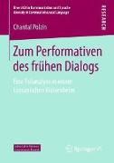 Zum Performativen des frühen Dialogs