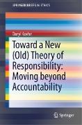 Toward a New (Old) Theory of Responsibility: Moving beyond Accountability