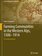Farming Communities in the Western Alps, 1500–1914