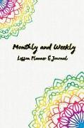 Monthly and Weekly Lesson Planner and Journal: Colorful Mandala Monthly and Weekly Teacher Goal Setting, Student Information Record, Academic Year Les