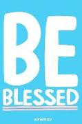 Be Blessed: Blank Lined Motivational Inspirational Quote Journal