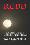 Redd: An Adaptation of Red Riding Hood