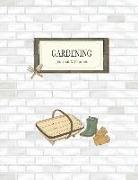 Gardening Journal and Planner: Plan Your Plantings, Record Conditions, and Optimize Your Yields, 8.5x11 Binding with 110 Pages