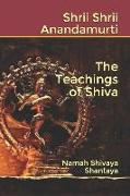 The Teachings of Shiva: Namah Shivaya Shantaya