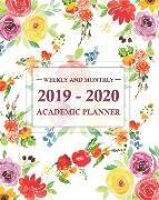 2019-2020 Academic Planner Weekly and Monthly: July 2019-June 2020, Monthly Calendar and Day Planner of Academic Year