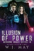 Illusion of Power: Dystopian Fantasy Paranormal Romance New Adult Action Series