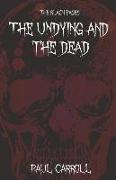 The Undying and the Dead