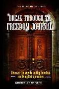 Break Through to Freedom Journal: Discover the Keys to Healing, Freedom, and Living God's Promises