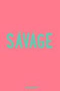 Savage: Blank Lined Motivational Inspirational Quote Journal