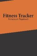 Fitness Tracker Notizbuch Tagebuch: Dein Gym Tagebuch
