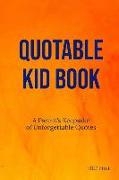 Quotable Kid Book: A Parent's Keepsake of Unforgettable Quotes