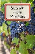Barossa Valley Australia Wine Notes: Wine Tasting Journal - Record Keeping Book for Wine Lovers - 6x9 100 Pages Notebook Diary
