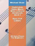 Euphonium Sheet Music with Lettered Noteheads Book 1 Bass Clef Edition: 20 Easy Pieces for Beginners