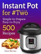 Instant Pot Cookbook for #two: Simple-To-Prepare Easy-To-Enjoy 500 Recipes