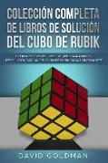 Colección Completa de Libros de Solución del Cubo de Rubik: Cómo Resolver El Cubo de Rubik Para Niños + Resolución Rápida del Cubo de Rubik Para Princ