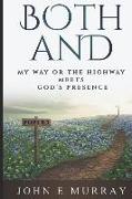 Both and: My Way or the Highway Meets God's Presence