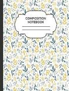 Composition Notebook: College Ruled Narrow Line Comp Books for School - Yellow Floral