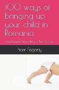 100 Ways of Bringing Up Your Child in Romania: How Romanian Women Bring Up Their Children