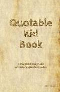 Quotable Kid Book: A Parent's Keepsake of Unforgettable Quotes