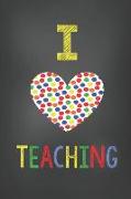 Teacher Journal: I Love Teaching - Heart Rainbow Dots