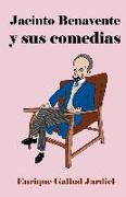 Jacinto Benavente Y Sus Comedias