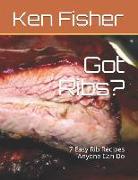 Got Ribs?: 7 Easy Rib Recipes Anyone Can Do