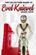 Collectors Guide To Evel Knievel Stunt Toys