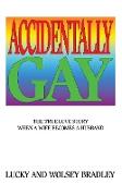 Accidentally Gay: The True Love Story When a Wife Becomes a Husband