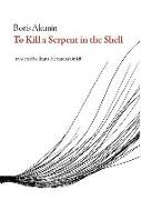To Kill a Serpent in the Shell