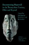 Encountering Hopewell in the Twenty-First Century, Ohio and Beyond: Volume Two: Settlements, Foodways, and Interaction