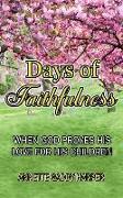 Days of Faithfulness: When God Proves His Love for His Children