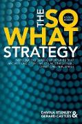 The So What Strategy Revised Edition