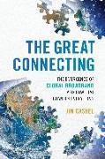 The Great Connecting: The Emergence of Global Broadband and How That Changes Everything