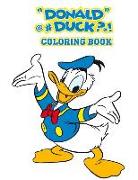 Donald Duck Coloring Book: Coloring Book for Kids and Adults, This Amazing Coloring Book Will Make Your Kids Happier and Give Them Joy