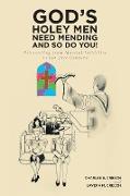 God's Holey Men Need Mending, And So Do You!