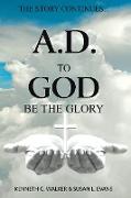 A.D.: To God Be the Glory