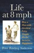 Life at 8 MPH: How a Man with Cerebral Palsy Taught Me the Secret to Happiness