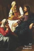 Jan Vermeer Notizbuch: Christus Bei Maria Und Martha - Ideal Für Die Schule, Studium, Rezepte Oder Passwörtern Zu Schreiben - Perfekt Für Not