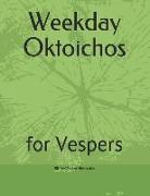 Weekday Oktoichos: For Vespers