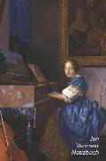 Jan Vermeer Notizbuch: Sitzende Virginalspielerin - Perfekt Für Notizen - Modisches Tagebuch - Ideal Für Die Schule, Studium, Rezepte Oder Pa