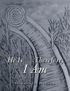 He Is ... Therefore, I Am