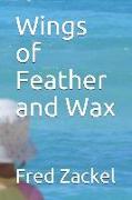 Wings of Feather and Wax